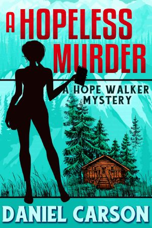 [Hope Walker Mystery 01] • A Hopeless Murder